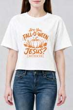 Are you fall-o-ween jesus crop top