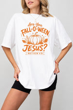 Are you fall-o-ween jesus tee