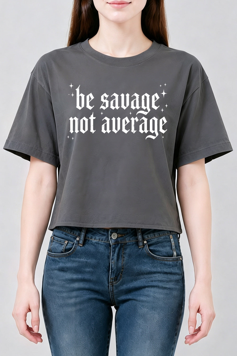 Be savage not average crop top