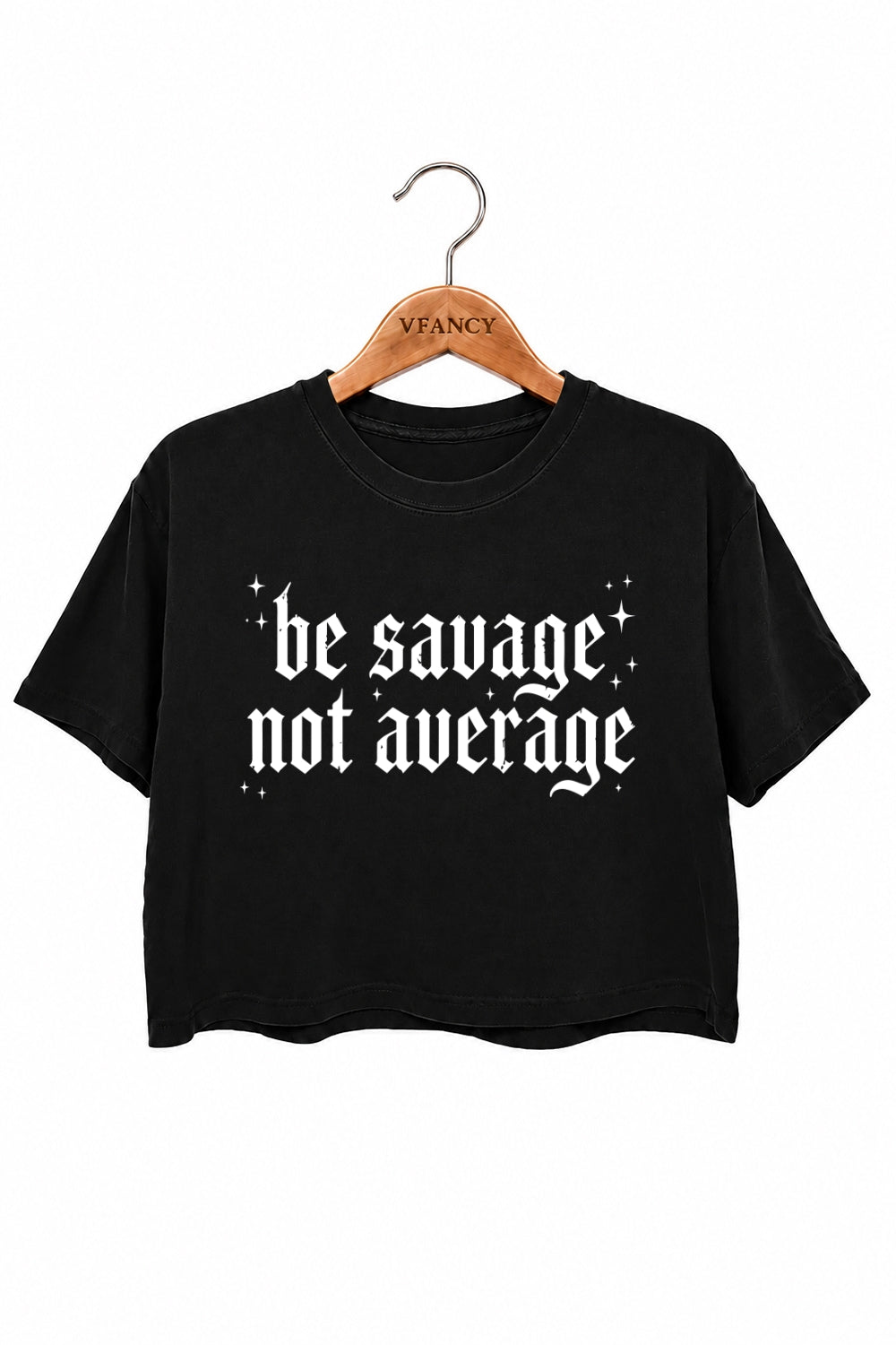 Be savage not average crop top