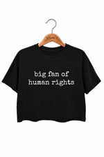 Big fan of human rights crop top