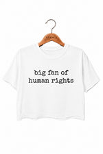 Big fan of human rights crop top