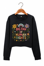 Big fan of human rights floral crop sweatshirt