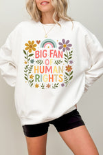 Big fan of human rights floral sweatshirt