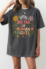 Big fan of human rights floral tee