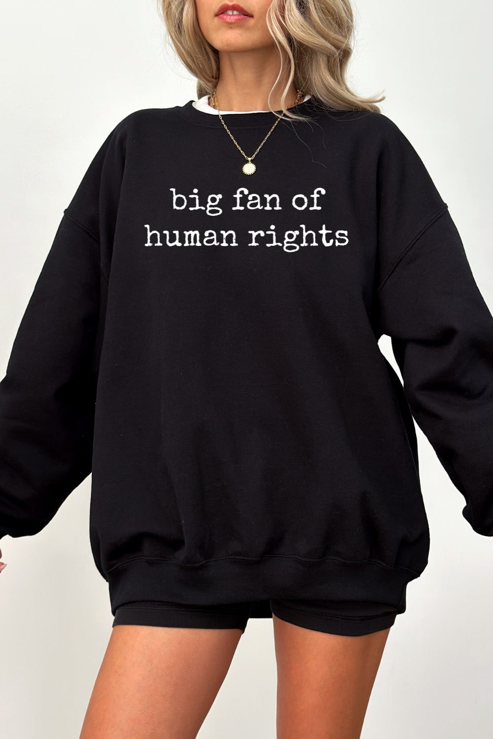 Big fan of human rights sweatshirt
