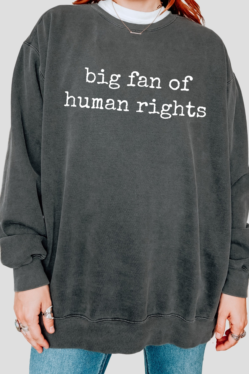 Big fan of human rights sweatshirt