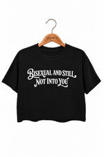 Bisexual and still not into you crop top