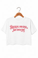 Bisexual and still not into you crop top