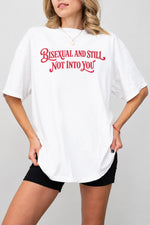 Bisexual and still not into you tee