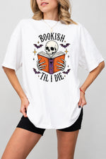 Bookish till I die tee
