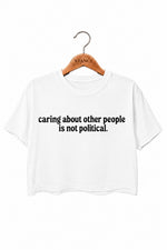 Caring about other people crop top