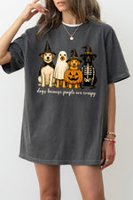 Dogs because people are creepy tee
