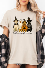 Dogs because people are creepy tee