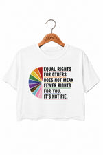 Equal rights not a pie crop top