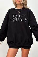 Exist loudly sweatshirt