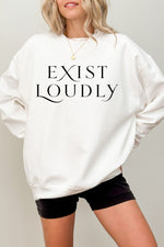 Exist loudly sweatshirt