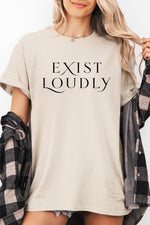 Exist loudly tee