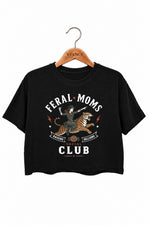 Feral moms social club crop top