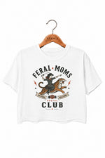 Feral moms social club crop top