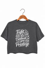 Fight for those without your privilege crop top