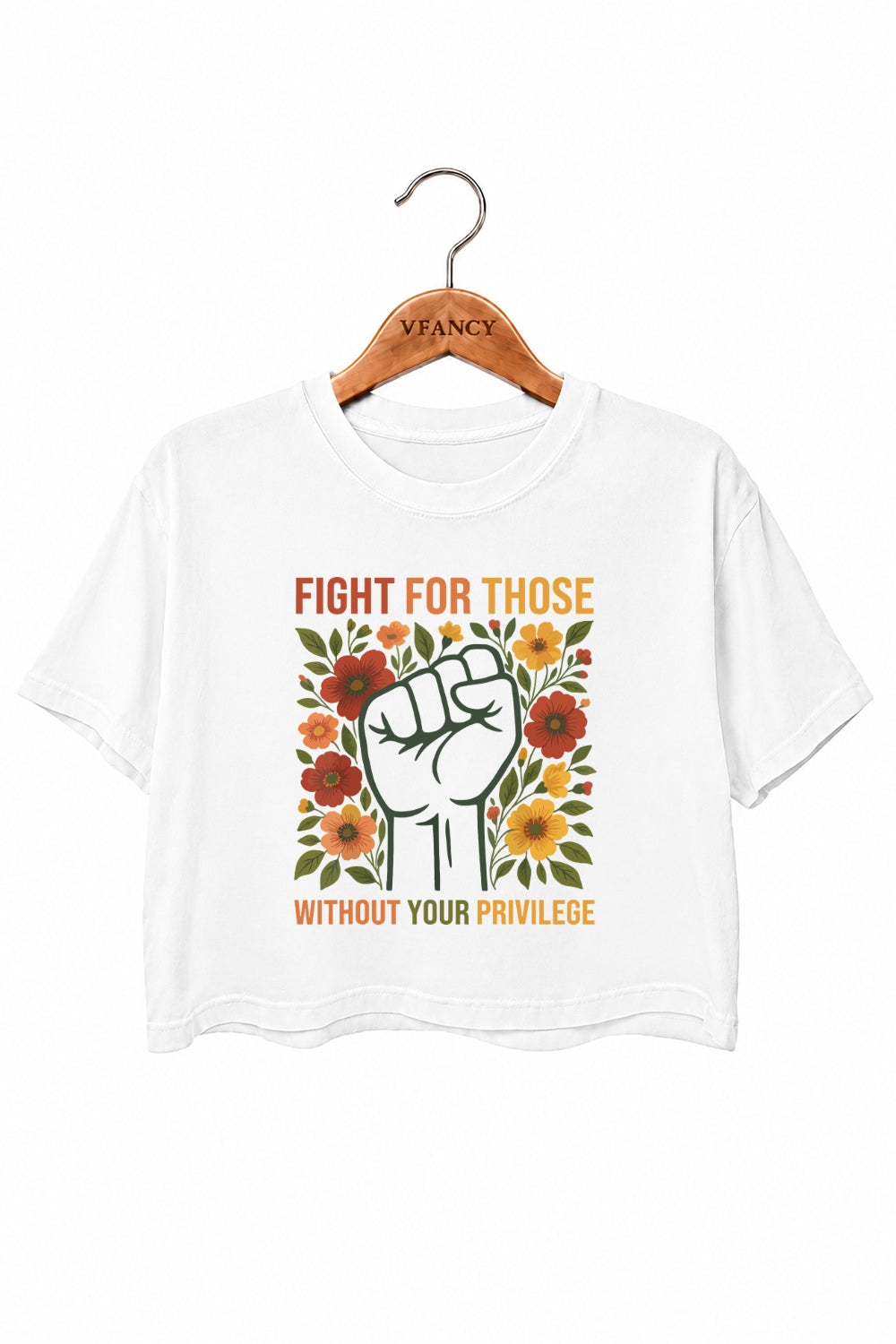 Fight for those without your privilege floral crop top