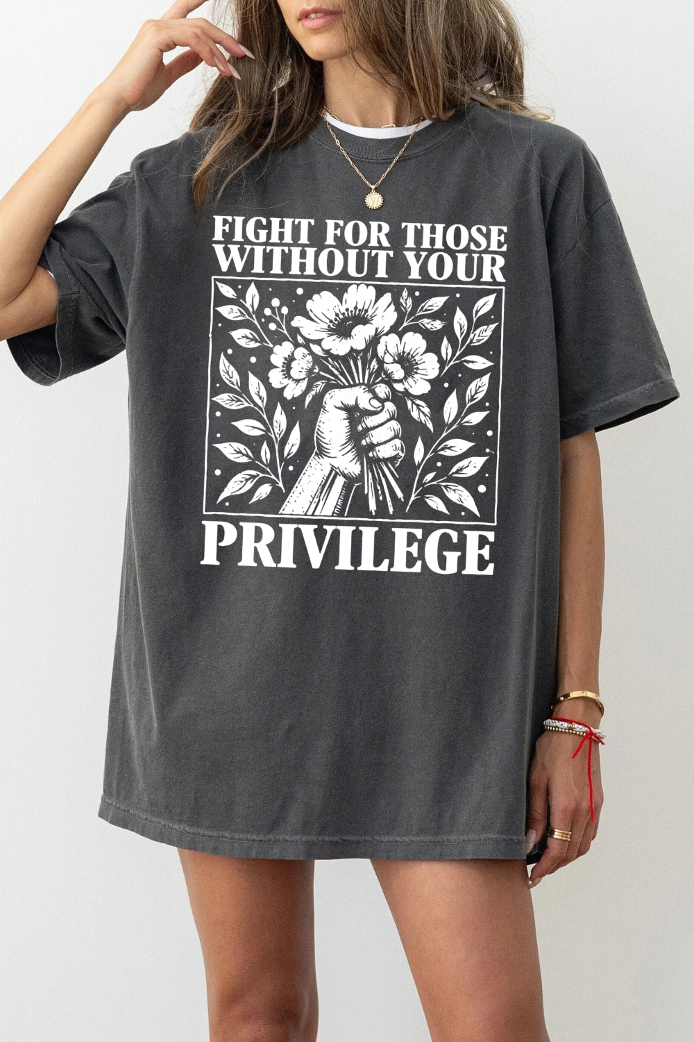 Fight for those without your privilege flower tee