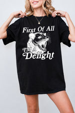 First of all I'm a delight tee