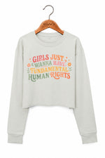 Girl just wanna have fundamental human rights crop sweatshirt