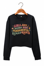 Girl just wanna have fundamental human rights crop sweatshirt