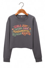 Girl just wanna have fundamental human rights crop sweatshirt
