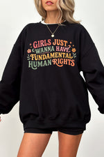 Girl just wanna have fundamental human rights sweatshirt