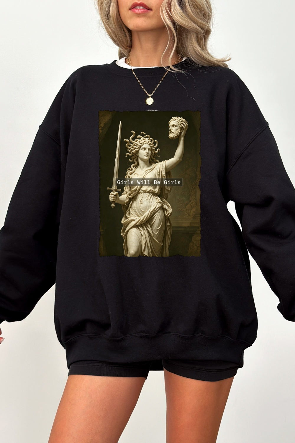 Girls will be girls medusa sweatshirt