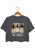 Girls will be girls witch women crop top