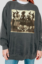 Girls will be girls witches sweatshirt