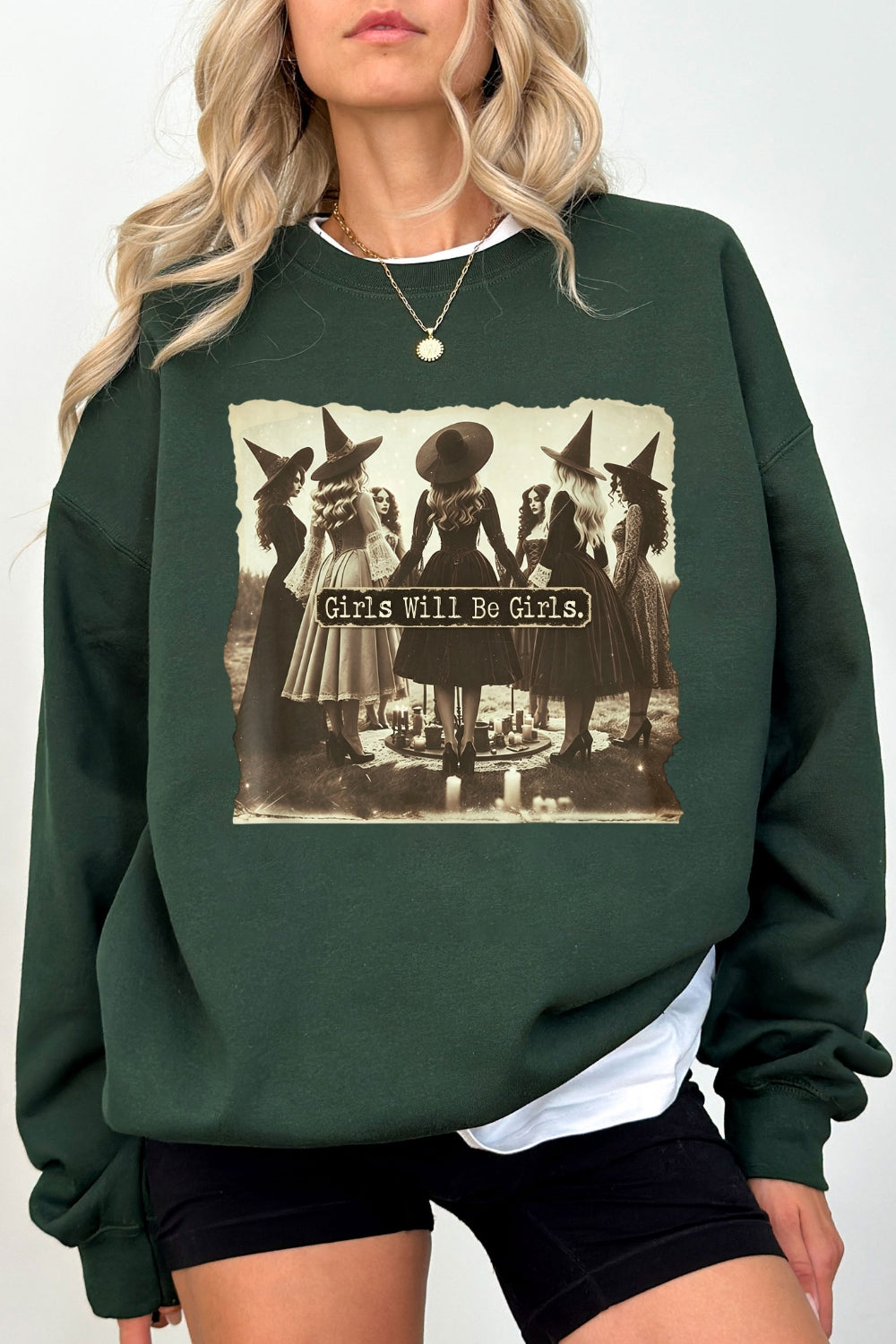 Girls will be girls witches sweatshirt