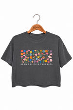 Grow positive thoughts floral crop top