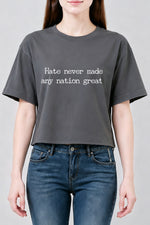 Hate never made any nation great crop top