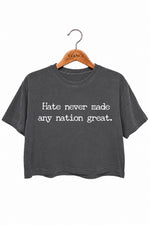 Hate never made any nation great crop top