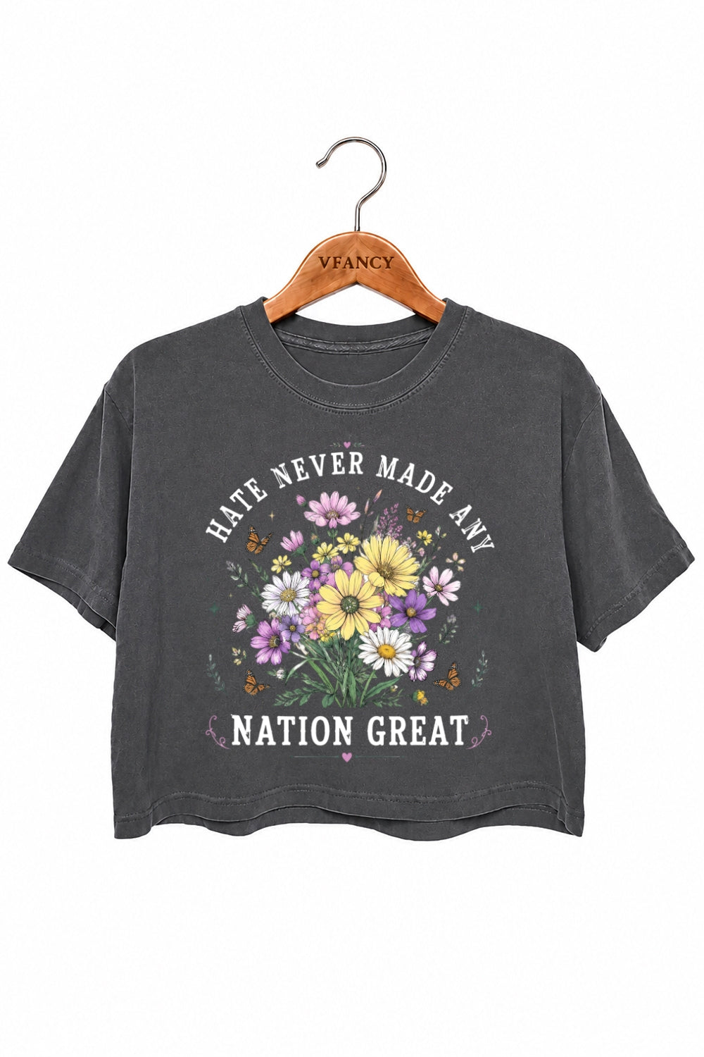 Hate never made any nation great floral crop top