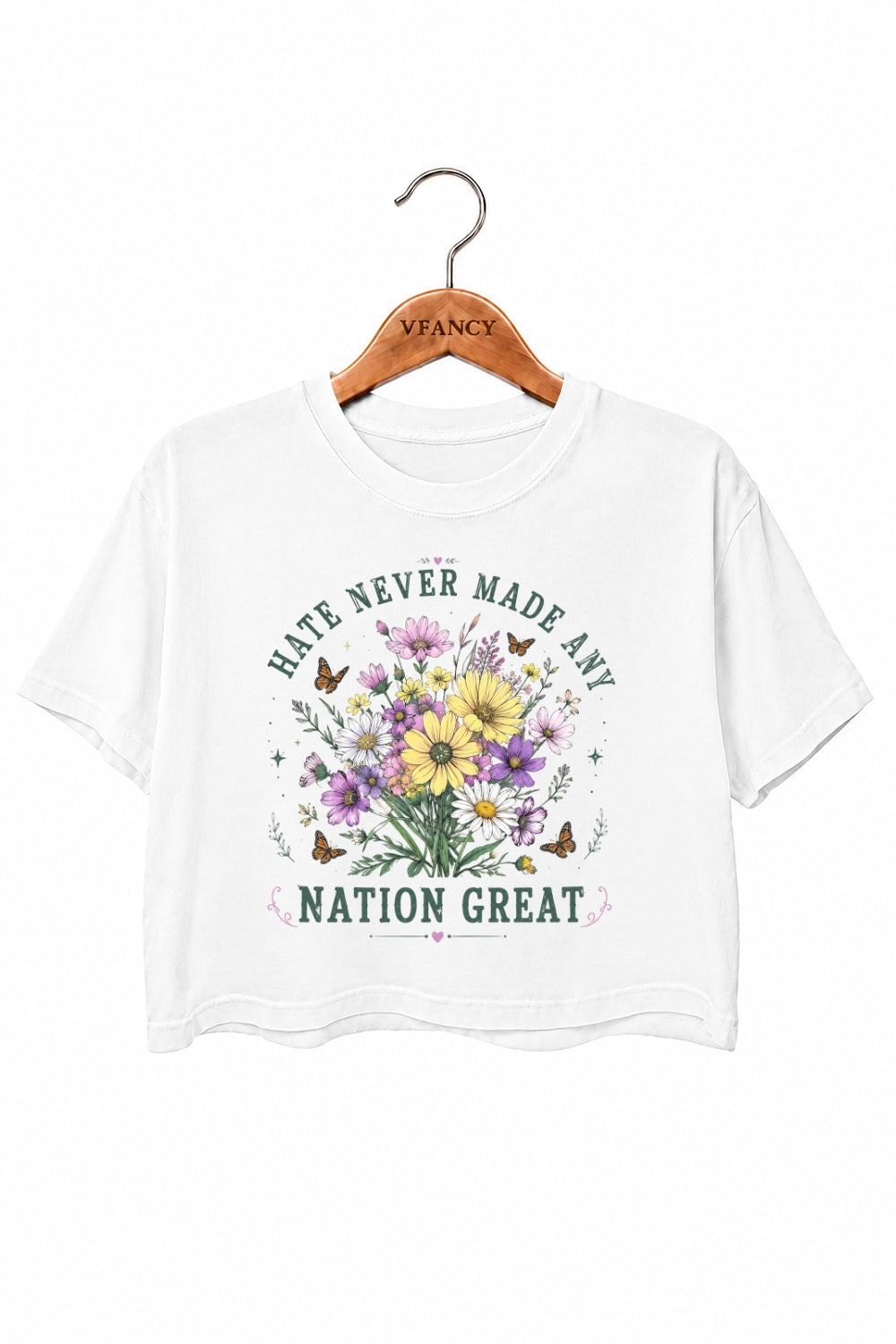 Hate never made any nation great floral crop top