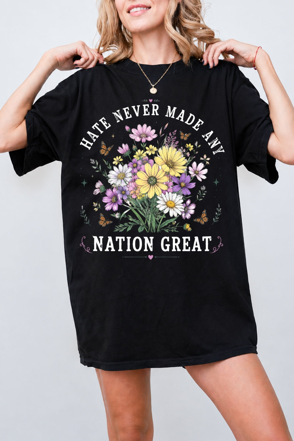 Hate never made any nation great floral tee