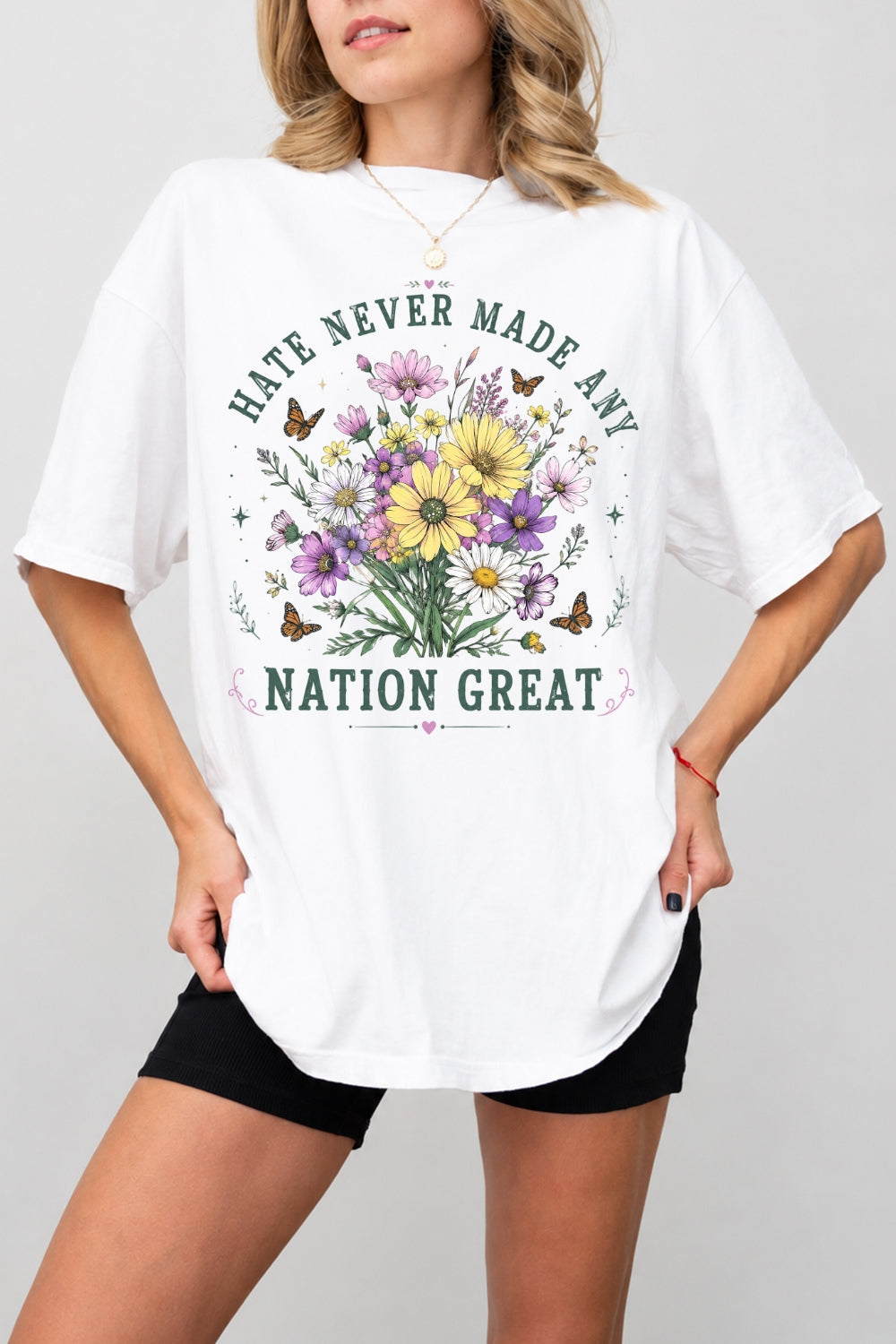 Hate never made any nation great floral tee