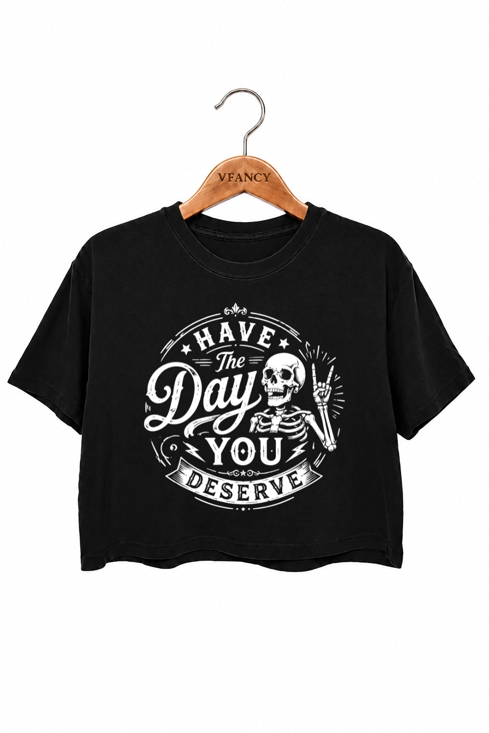 Have the day you deserve crop top