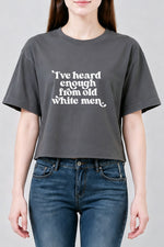 Heard enough from old white men crop top
