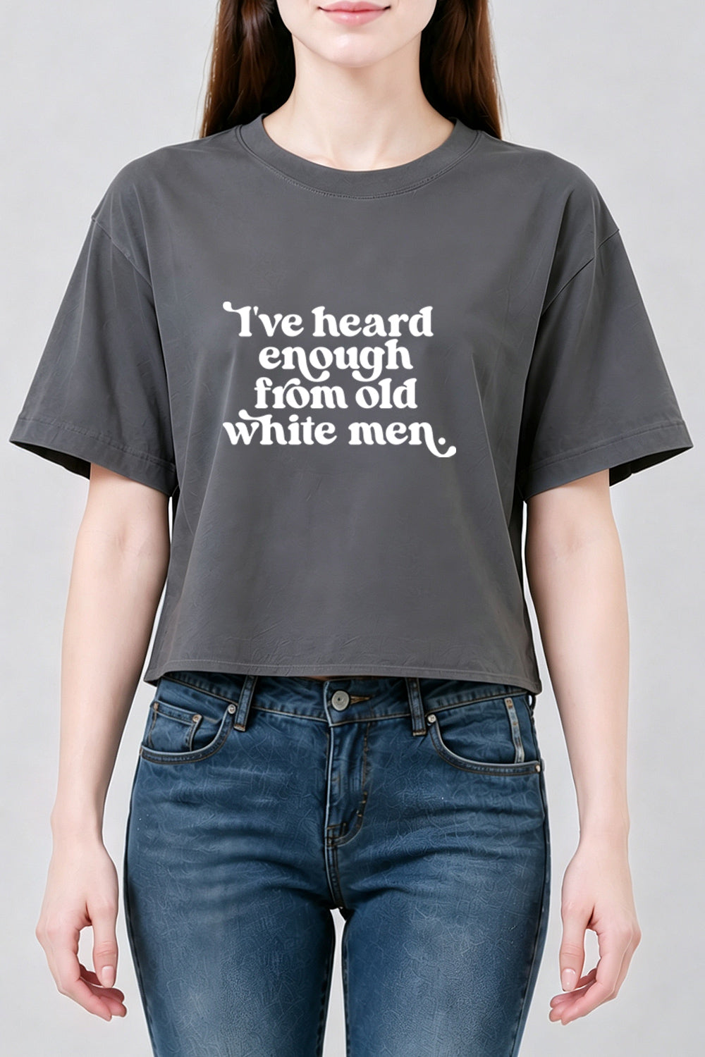Heard enough from old white men crop top