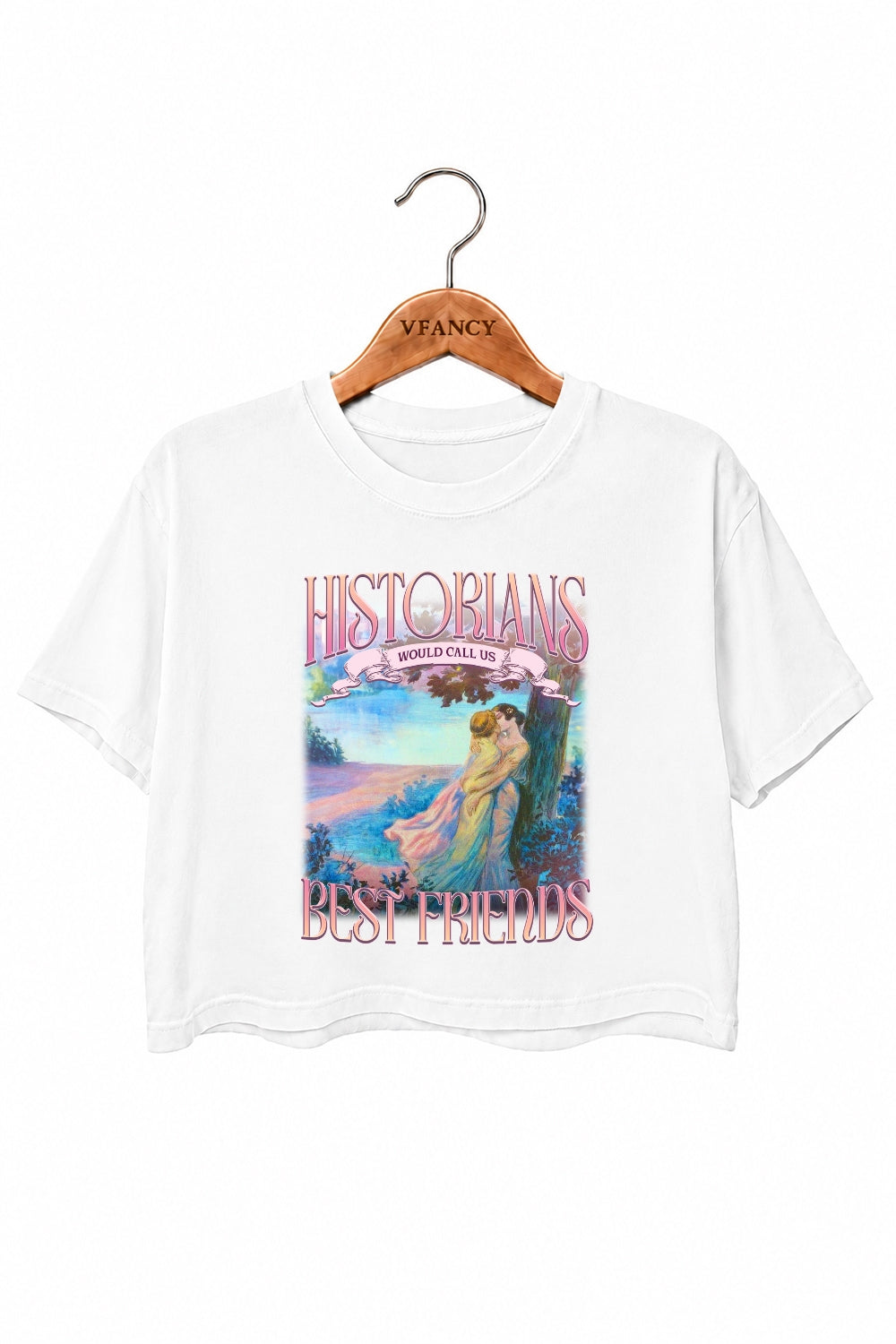 Historians would call us best friends crop top
