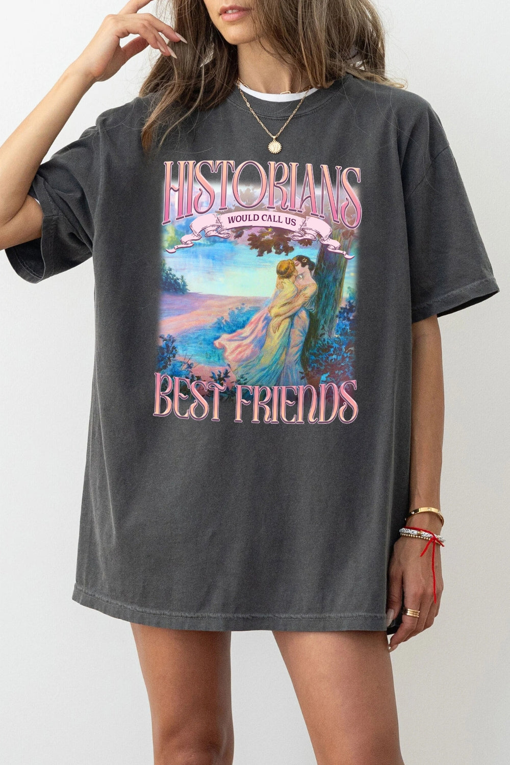 Historians would call us best friends tee