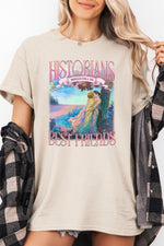 Historians would call us best friends tee