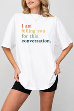 I am billing you funny tee